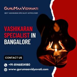 Vashikaran specialist in Bangalore)