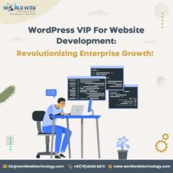 WordPress VIP For Website Development Revolutionizing Enterprise Growth!