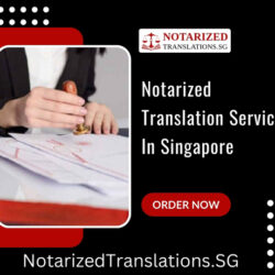 Notarized Translation Service In Singapore