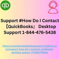 Support #How Do I Contact 【𝗤uickBooks』 Desktop Support 1-844-476-5438