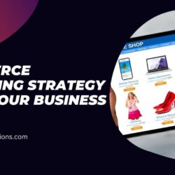 Ecommerce Marketing Strategy Grow Your Business Online