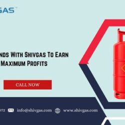 Join Hands With Shivgas To Earn Maximum Profits