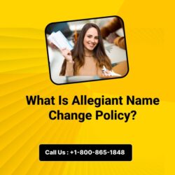 What Is Allegiant Name Change Policy