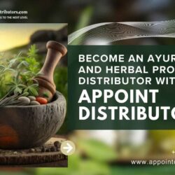 Ayurvedic and Herbal Products Distributor with Appoint Distributors