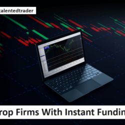 Prop firms with instant funding - The Talented Trader