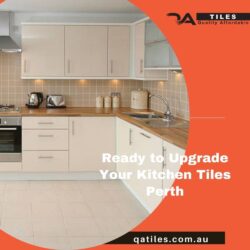 Ready to Upgrade Your Kitchen Tiles Perth