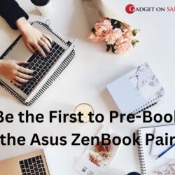 Be the First to Pre-Book the Asus ZenBook Pair