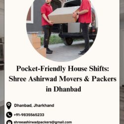 Pocket-Friendly House Shifts  Shree Ashirwad Movers & Packers  in Dhanbad